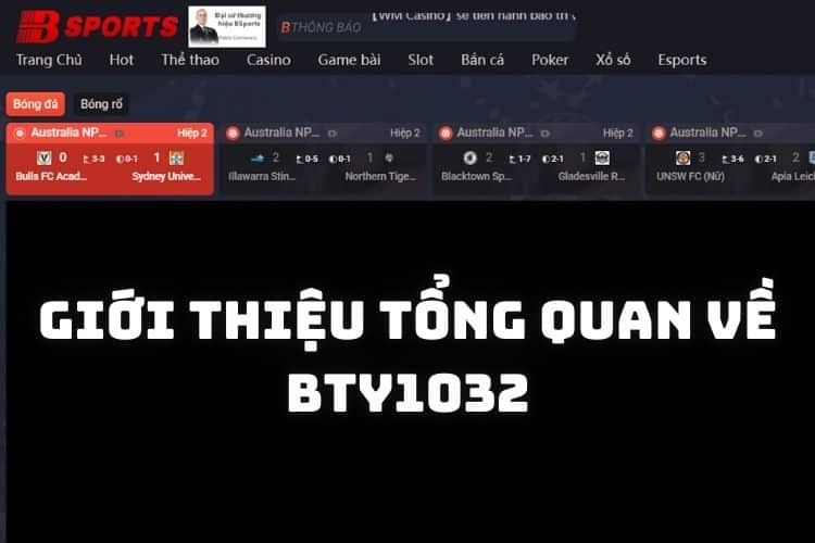 Giới thiệu Bty1032 thông tin căn bản