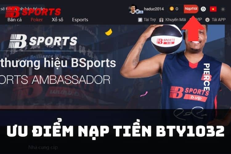 Ưu điểm đặc biệt của tính năng nạp tiền Bty1032