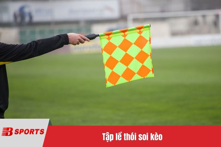 Tập lề thói soi kèo