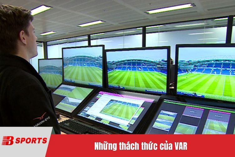 Những thách thức của VAR