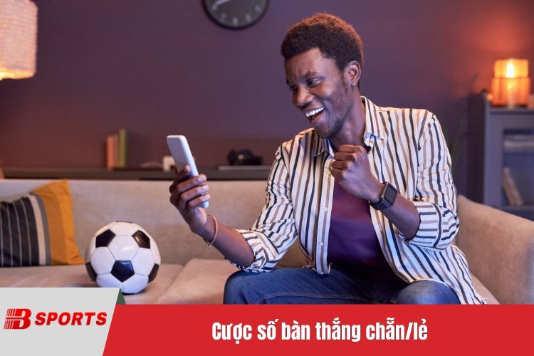 Cược số bàn thắng chẵn/lẻ